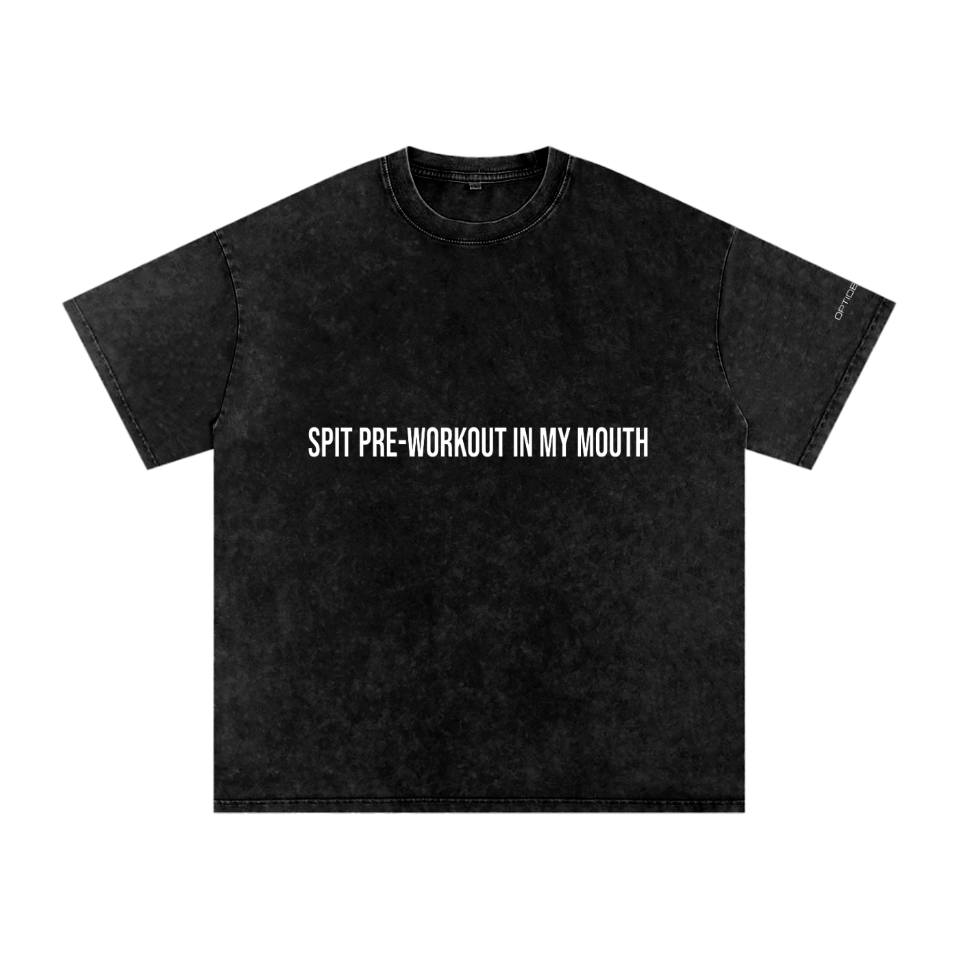 SPIT PRE-WORKOUT IN MY MOUTH  -Cotton T-Shirt