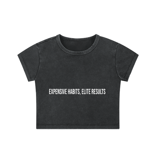 EXPENSIVE HABITS, ELITE RESULTS -Snow Washed Crop Top